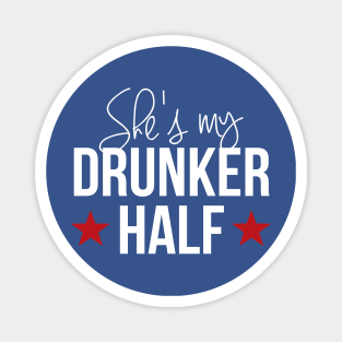 Couples Shirts  Drunker Half |  Best Friend Matching She/He is My Drunker Half | Drinking 4th of July | Funny Patriotic Independence Day Magnet